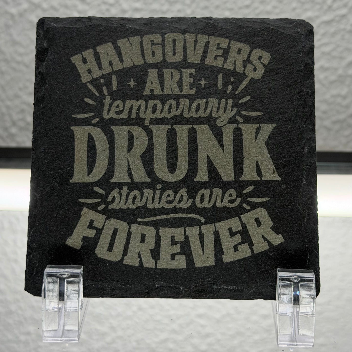Hangovers Are Temporary… | Natural Slate Coaster