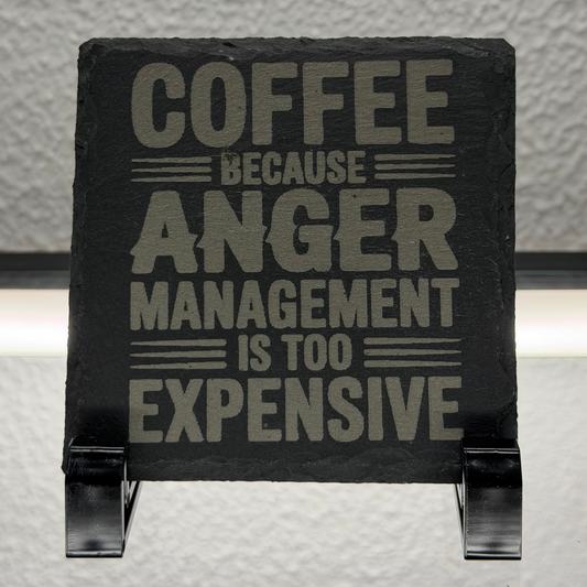 Anger Management Is Too Expensive Natural Slate Coaster