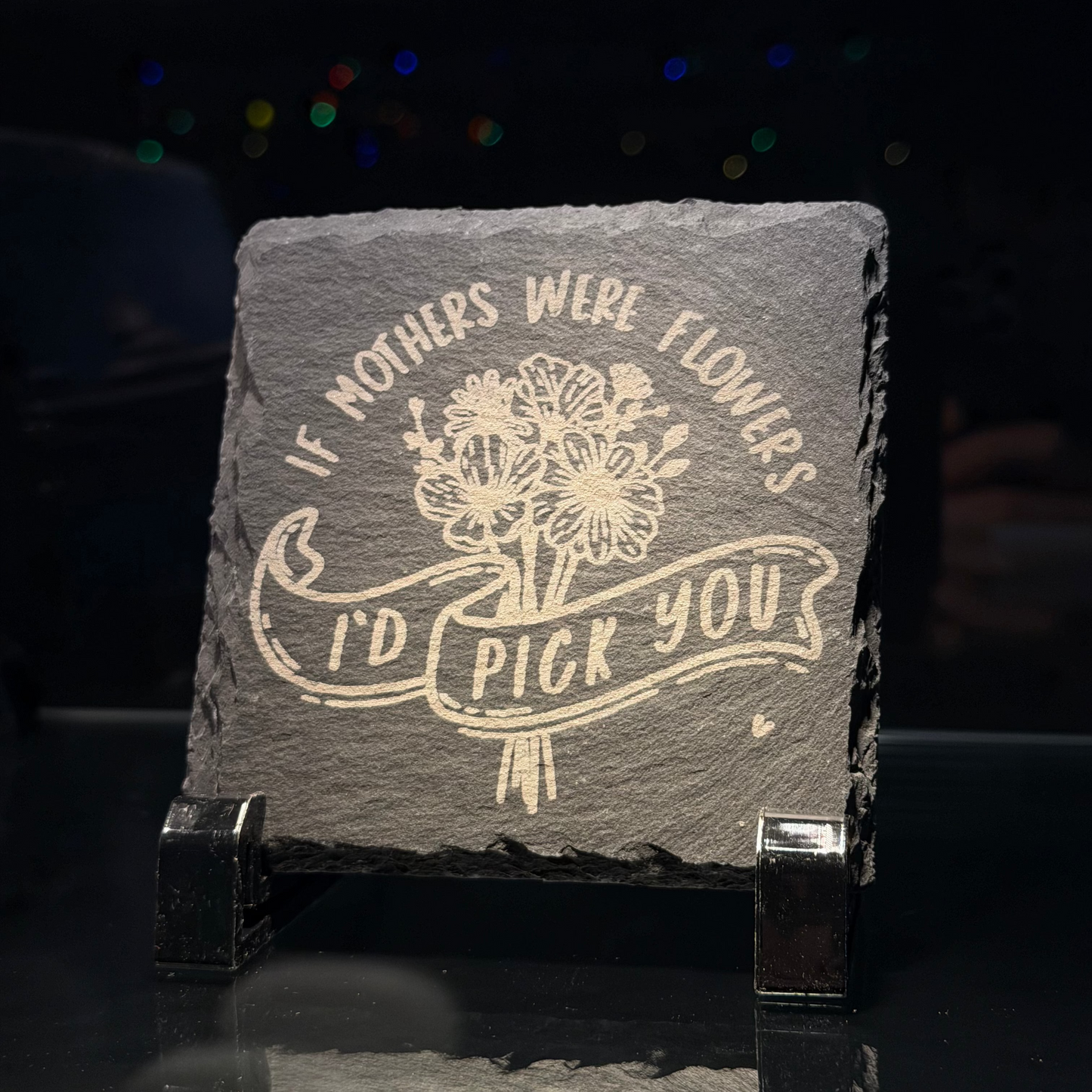 If Mothers Were Flowers... Slate Coaster