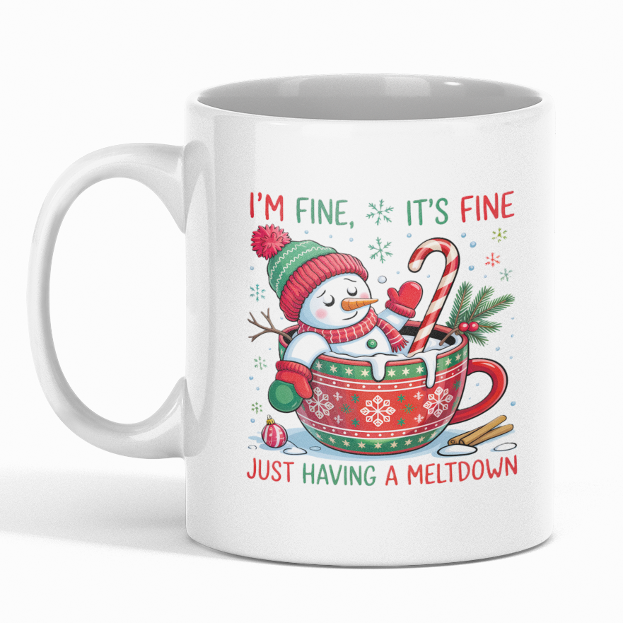 ...I'm Just Having A Meltdown 11oz Mug