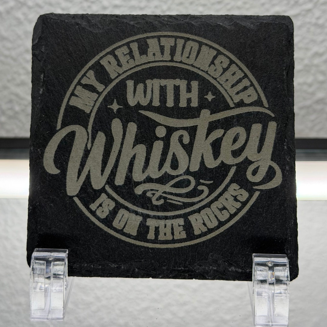 My Relationship With Whiskey Is On The Rocks | Natural Engraved Slate Coaster