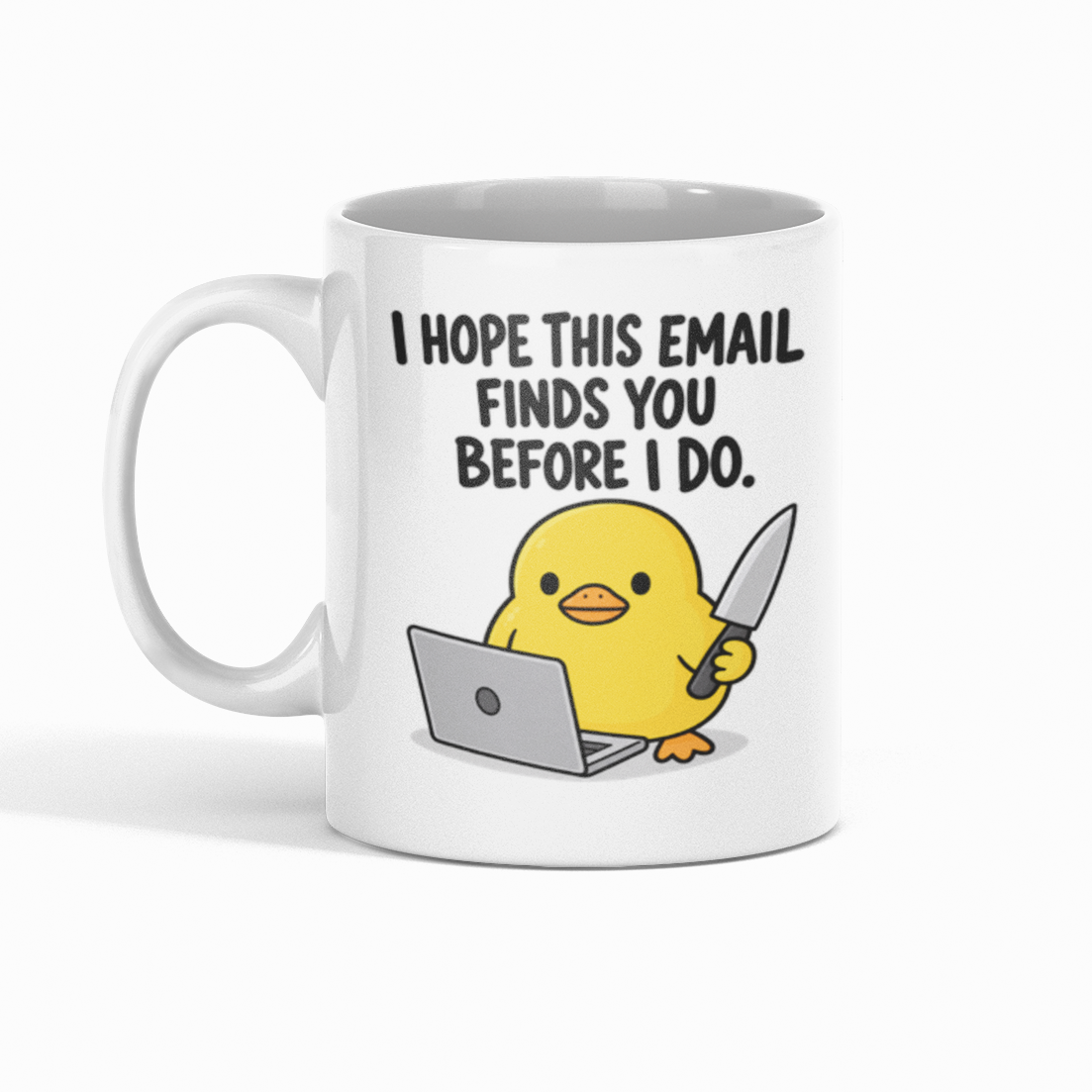Hope This Email Finds You.. | 11oz Mug