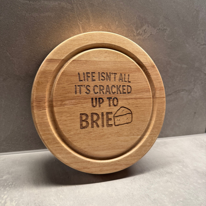 Life's Not All It's Cracked Up To Brie | Cheeseboard