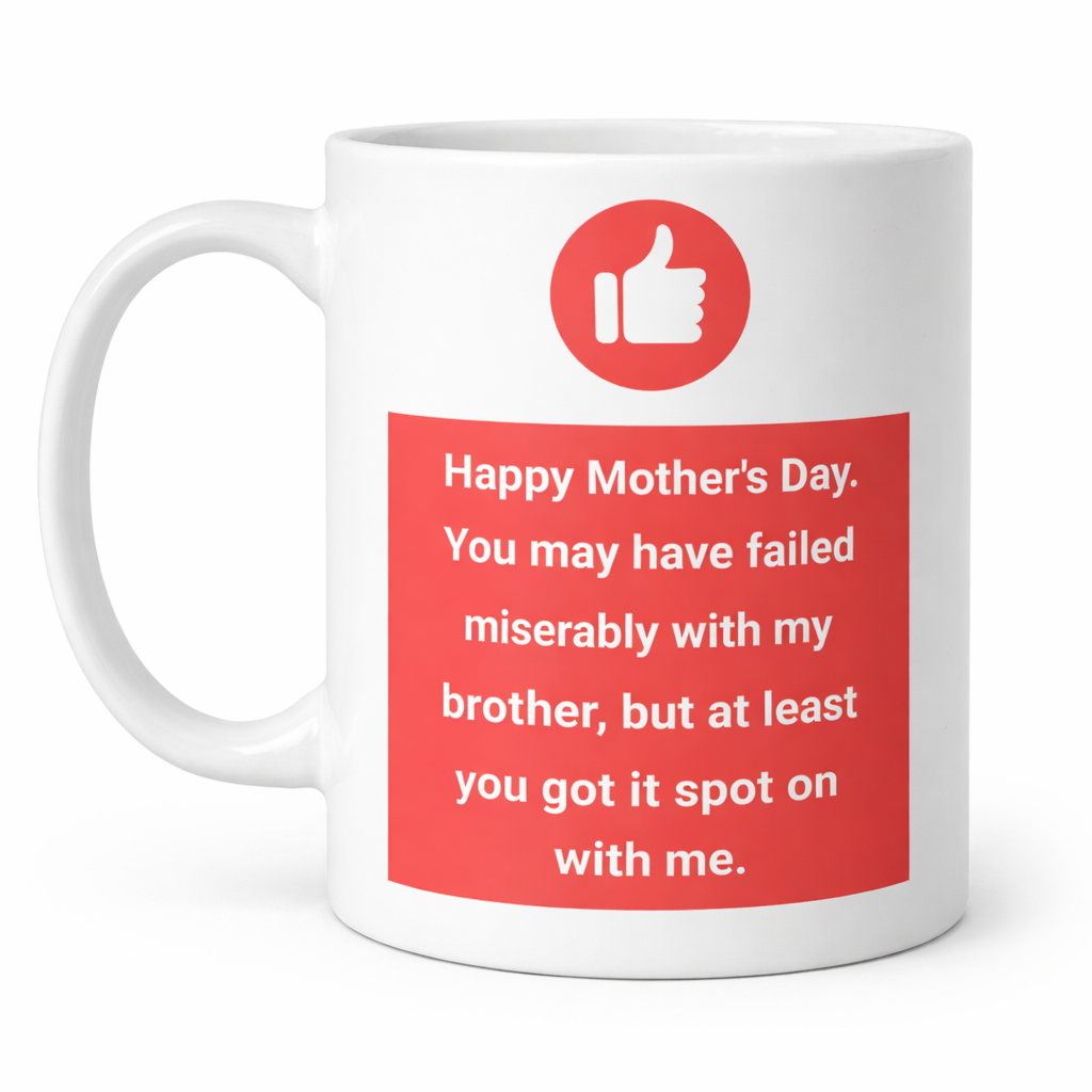 You May Have Failed Miserably.. | Funny Mothers Day Mug