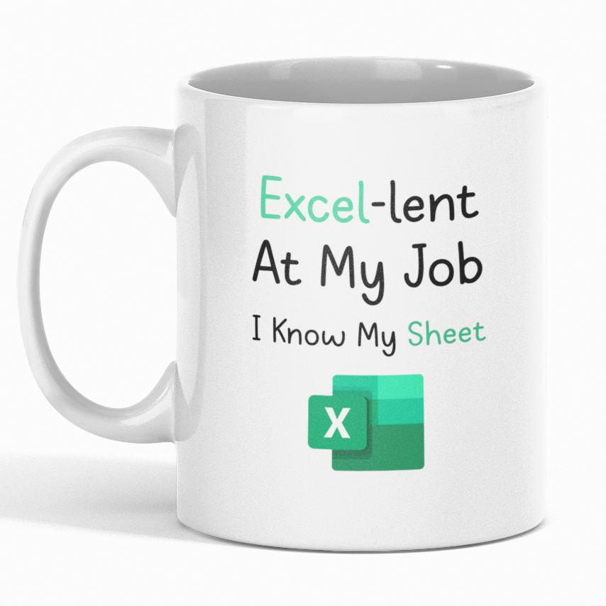 Excel-lent At My Job 11oz Mug
