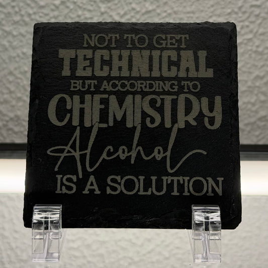 According To Chemistry Alcohol Is A Solution | Natural Slate Coaster