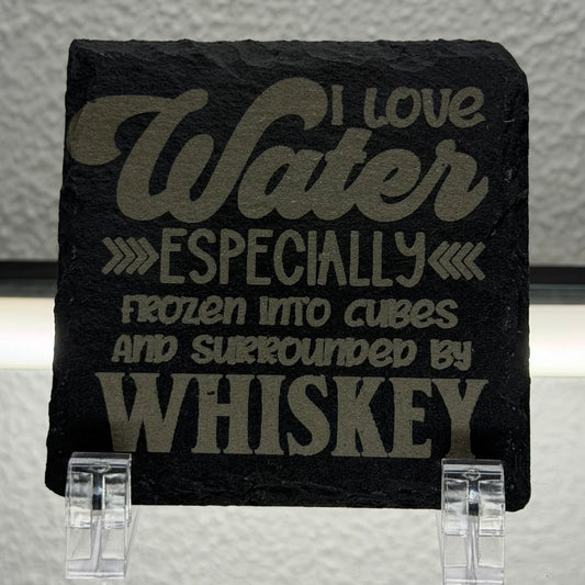 I Love Water… | Natural Slate Coaster