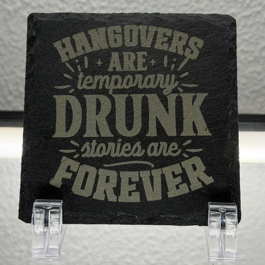 Hangovers Are Temporary… | Natural Slate Coaster