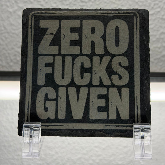 Zero Fucks Given | Natural Slate Coaster