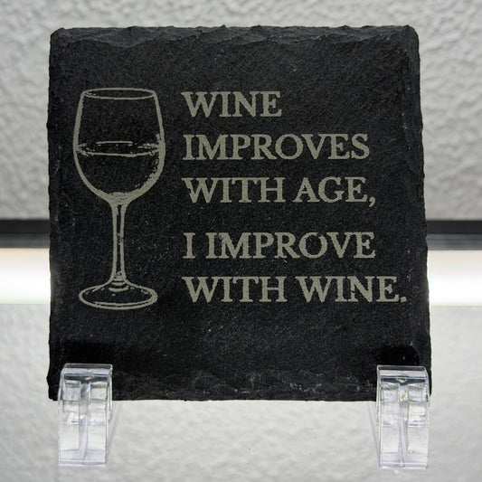 Wine Improves With Age, I Improve With Wine