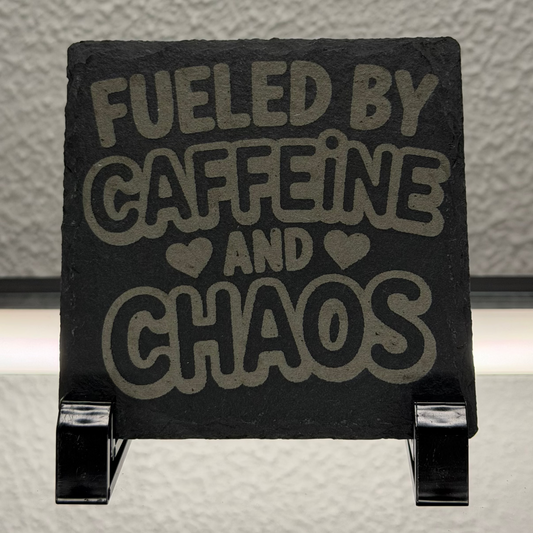Fueled By Caffeine and Chaos Slate Coaster