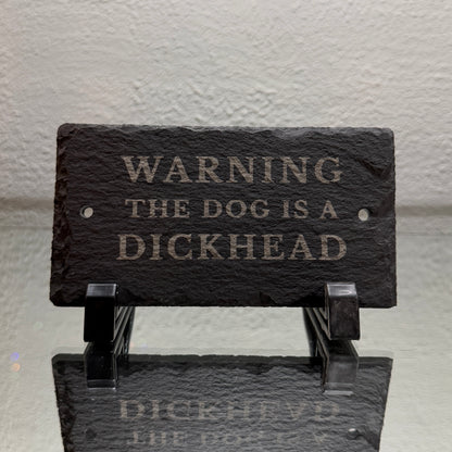 Warning: The Dog Is A D**khead Sign