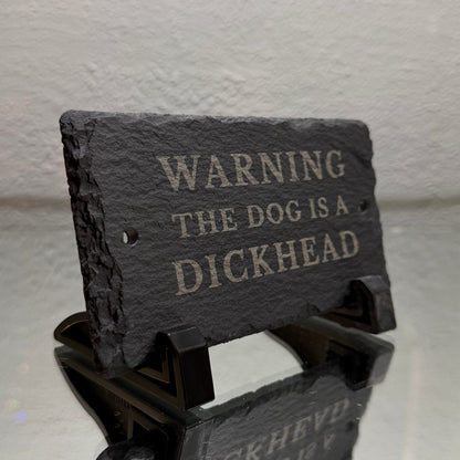 Warning: The Dog Is A D**khead Sign