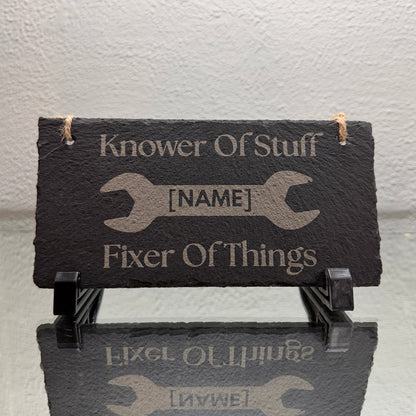 Knower Of Stuff Fixer Of Things Sign | Personalised Slate Sign
