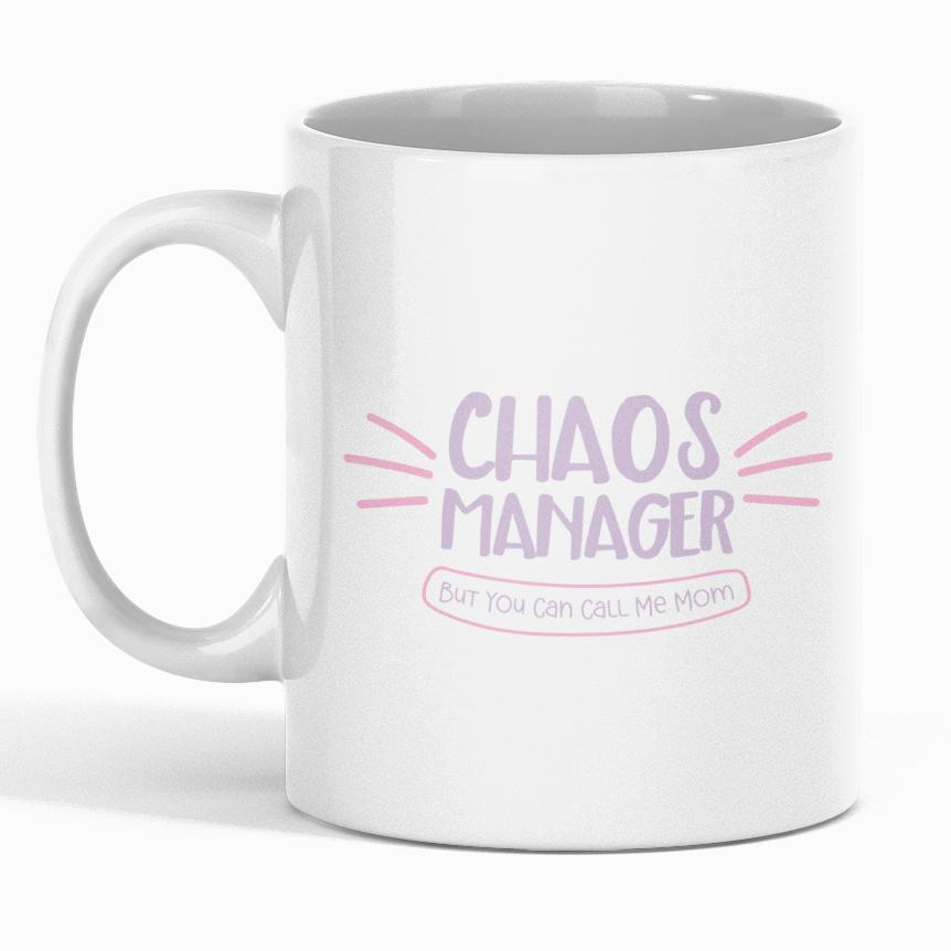 Chaos Manager Mug – But You Can Call Me Mom