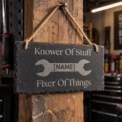 Knower Of Stuff Fixer Of Things Sign | Personalised Slate Sign