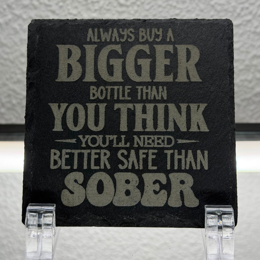 Better to Be Safe Than Sober | Natural Slate Coaster