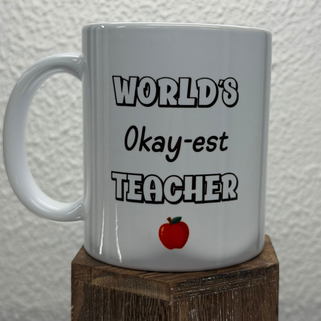 World's Okay-est Teacher Mug (11oz)